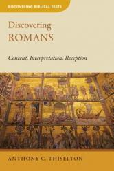  Discovering Romans: Content, Interpretation, Reception 