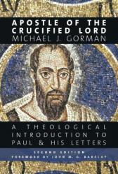  Apostle of the Crucified Lord: A Theological Introduction to Paul and His Letters 