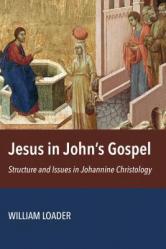  Jesus in John\'s Gospel: Structure and Issues in Johannine Christology 