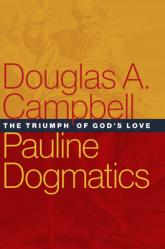  Pauline Dogmatics: The Triumph of God\'s Love 