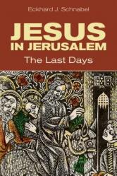  Jesus in Jerusalem: The Last Days 