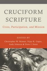  Cruciform Scripture: Cross, Participation, and Mission 