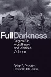  Full Darkness: Original Sin, Moral Injury, and Wartime Violence 