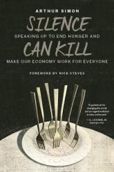  Silence Can Kill: Speaking Up to End Hunger and Make Our Economy Work for Everyone 