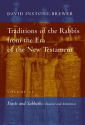  Traditions of the Rabbis from the Era of the New Testament, Volume 2a: Feasts and Sabbaths 