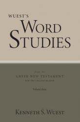  Wuest\'s Word Studies from the Greek New Testament for the English Reader, vol. 3 