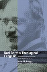  Karl Barth\'s Theological Exegesis: The Hermeneutical Principles of the Romerbrief Period 