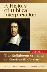  History of Biblical Interpretation, Volume 3: The Enlightenment Through the Nineteenth Century 