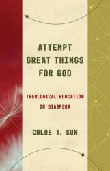  Attempt Great Things for God: Theological Education in Diaspora 