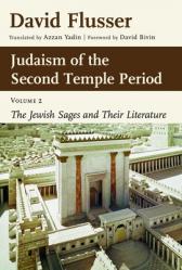  Judaism of the Second Temple Period, Volume 2: The Jewish Sages and Their Literature Volume 2 
