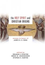  The Holy Spirit and Christian Origins: Essays in Honor of James D. G. Dunn 