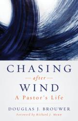  Chasing After Wind: A Pastor\'s Life 
