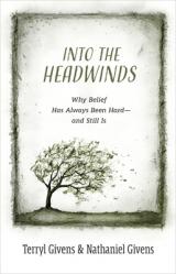  Into the Headwinds: Why Belief Has Always Been Hard--And Still Is 