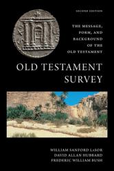  Old Testament Survey: The Message, Form, and Background of the Old Testament 
