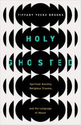  Holy Ghosted: Spiritual Anxiety, Religious Trauma, and the Language of Abuse 