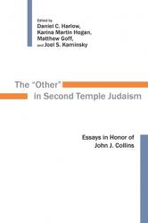  The Other in Second Temple Judaism: Essays in Honor of John J. Collins 