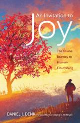  An Invitation to Joy: The Divine Journey to Human Flourishing 