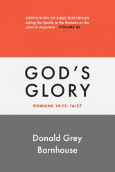  Romans, Vol 10: God\'s Glory: Exposition of Bible Doctrines 