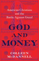  God and Money: American Christians and the Battle Against Greed 