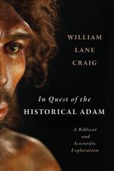  In Quest of the Historical Adam: A Biblical and Scientific Exploration 
