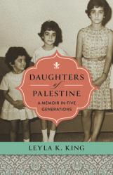  Daughters of Palestine: A Memoir in Five Generations 