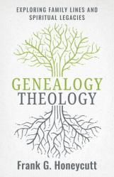  Genealogy Theology: Exploring Family Lines and Spiritual Legacies 