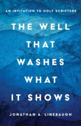  The Well That Washes What It Shows: An Invitation to Holy Scripture 