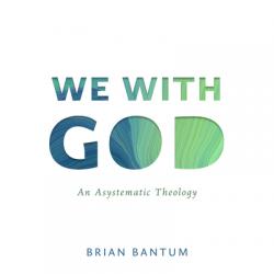  We with God: An Asystematic Theology 