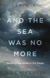  And the Sea Was No More: Reading the Bible in the Deep 