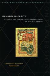  Menstrual Purity: Rabbinic and Christian Reconstructions of Biblical Gender 