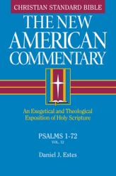  Psalms 1-72: An Exegetical and Theological Exposition of Holy Scripture Volume 12 