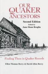  Our Quaker Ancestors: Finding Them in Quaker Records. Second Edition 
