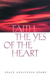  Faith the Yes of the Heart 