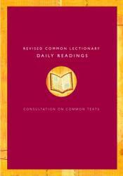  Revised Common Lectionary Daily Readings: Consultation on Common Texts 