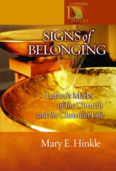  Signs of Belonging: Luther\'s Marks of the Church and the Christian Life 