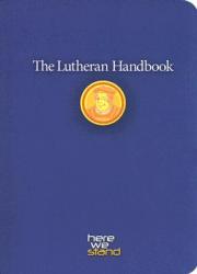  The Lutheran Handbook: A Field Guide to Church Stuff, Everyday Stuff, and the Bible 