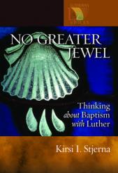  No Greater Jewel: Thinking about Baptism with Luther 