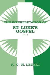  Interpretation of St. Luke\'s Gospel, Chapters 1-11 