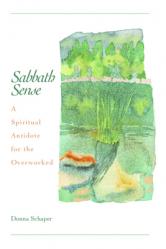  Sabbath Sense: A Spiritual Antidote for the Overworked 