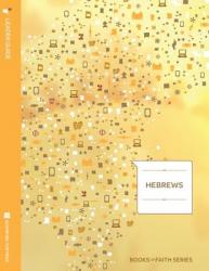  Hebrews Leader Guide; Books of Faith Series 