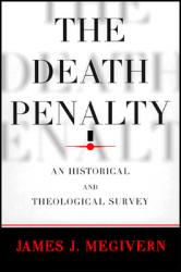  The Death Penalty: An Historical and Theological Survey 