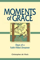  Moments of Grace: Days of a Faith-Filled Dreamer 