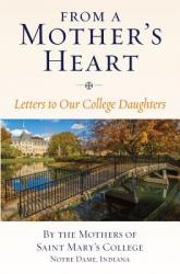  From a Mother\'s Heart: Letters to Our College Daughters 