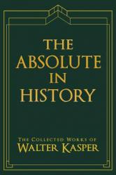  The Absolute in History: The Philosophy and Theology of History in Schelling\'s Late Philosophy 