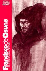  Francisco de Osuna: The Third Spiritual Alphabet 