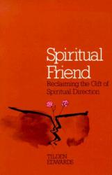  Spiritual Friend: Reclaiming the Gift of Spiritual Direction 