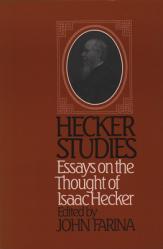  Hecker Studies: Essays on the Thought of Isaac Hecker 