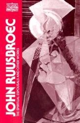  John Ruusbroec: The Spiritual Espousals, the Sparkling Stones, and Other Works 