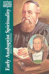  Early Anabaptist Spirituality: Selected Writings 