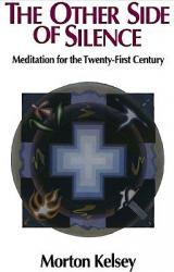  The Other Side of Silence (Revised): Meditation for the Twenty-First Century 